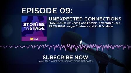 Video thumbnail: Stories from the Stage: The Podcast Unexpected Connections