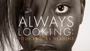 Always Looking: Titus Brooks Heagins