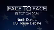 Face to Face: North Dakota US House Debate