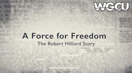 Video thumbnail: WGCU Local Productions A Force for Freedom: The Robert Hilliard Story Promo