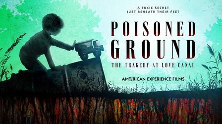 Video thumbnail: American Experience Poisoned Ground: The Tragedy at Love Canal