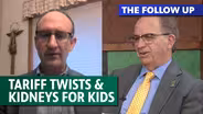Tariff Twists and Turns; Kidneys for Kids