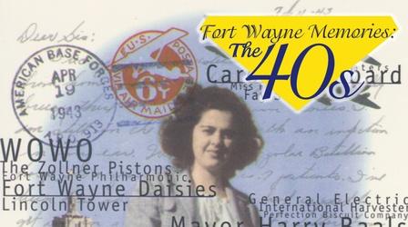 Video thumbnail: Fort Wayne Memories: The 40s Fort Wayne Memories: The 40s