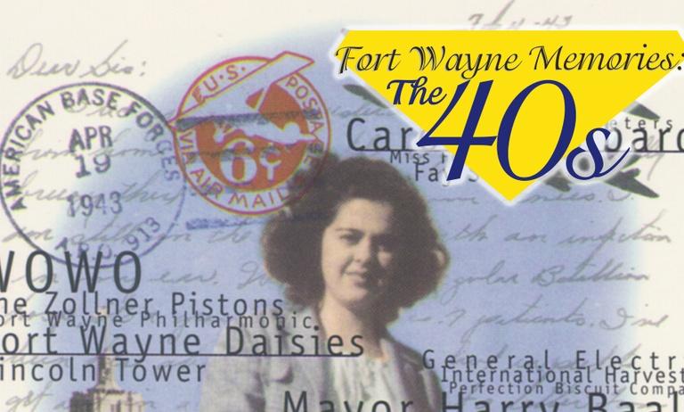 Fort Wayne Memories: The 40s