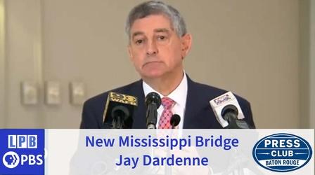 Video thumbnail: Press Club Jay Dardenne | New Bridge | 4/18/2022