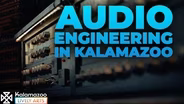 Audio Engineering in Kalamazoo