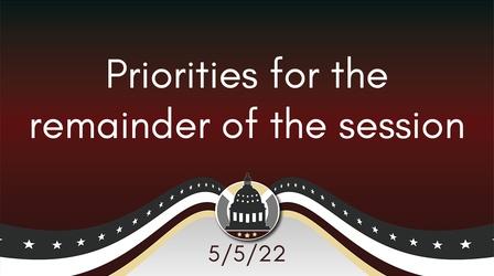 Video thumbnail: Your Legislators Priorities for the remainder of the 2022 session
