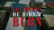 The Books He Didn't Burn