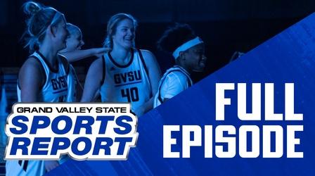 Video thumbnail: Grand Valley State Sports Report 01/17/22 - Full Episode