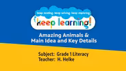 Grade 1 Literacy #10: Amazing Animals & Main Idea-Key Detail