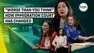 “Worse Than You Think:” How Immigration Courts Have Changed
