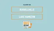 Quiz Bowl 6A Russellville v Lake Hamilton