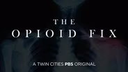 The Opioid Fix | Part One