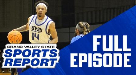 Video thumbnail: Grand Valley State Sports Report 01/24/22 - Full Episode
