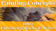 Painting Concepts 1002: Enhancing Rocks & Water