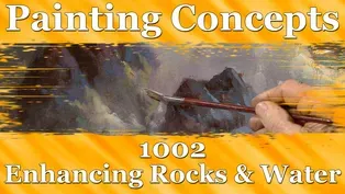 Painting Concepts 1002: Enhancing Rocks & Water