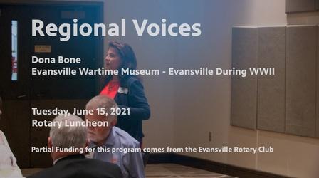 Video thumbnail: Evansville Rotary Club Regional Voices: Evansville Wartime Museum