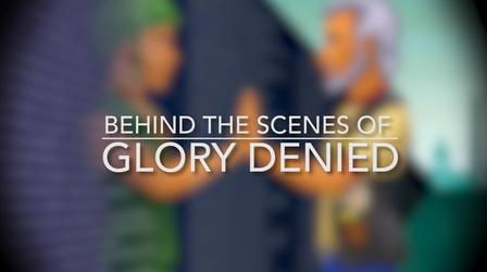 Video thumbnail: Expressions Behind the Scenes of Glory Denied