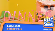 Zach Lunch - Dinner Part 2