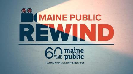 Video thumbnail: From The Vault Maine Public Rewind (vol. 1)