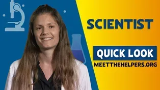 Meet The Helpers | Scientist: Quick Look