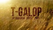 T-Galop: A Louisiana Horse Story