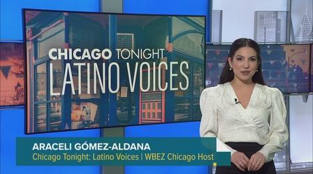 Video thumbnail: Chicago Tonight: Latino Voices Chicago Tonight: Latino Voices, Feb. 25, 2023 - Full Show