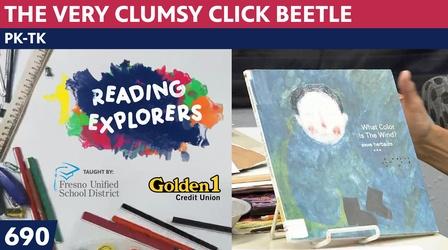 Video thumbnail: Reading Explorers PK-TK-690: The Very Clumsy Click Beetle