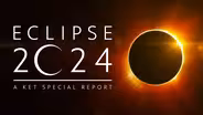 Eclipse 2024: A KET Special Report