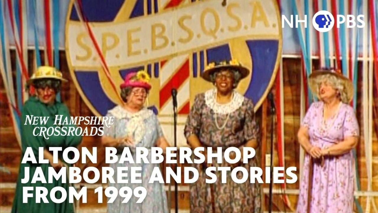 NH Crossroads | Alton Barbershop Jamboree and Stories from 1999