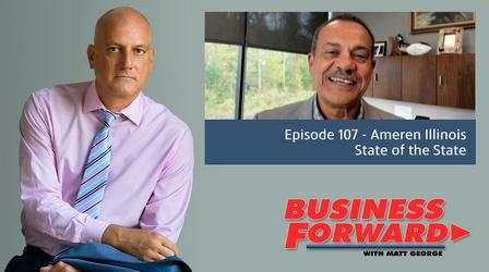 Video thumbnail: Business Forward S01 E07: Ameren Illinois State of the State