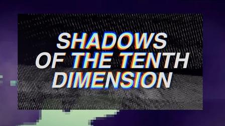 Video thumbnail: RMPBS Presents... Shadows of the 10th Dimension