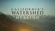 California's Watershed Healing