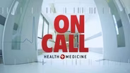On-Call: Health + Medicine - Series Preview