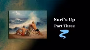 Surf's Up Part III