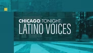 Chicago Tonight: Latino Voices, Feb. 15, 2024 - Full Show