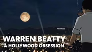 Warren Beatty - a Hollywood Obsession
