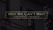 Why We Can't Wait