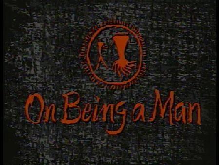 On Being A Man
