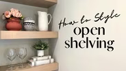 How to Style Open Shelving