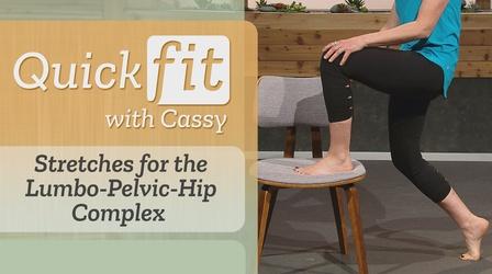 Video thumbnail: Quick Fit with Cassy Stretches for the Lumbo-Pelvic-Hip Complex