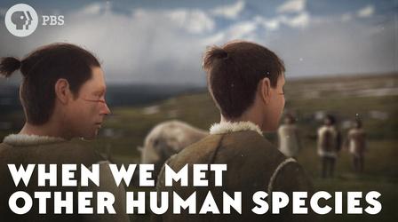Video thumbnail: Eons When We Met Other Human Species