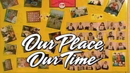 Our Place, Our Time - Ep 417