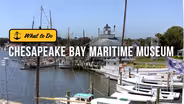 The Chesapeake Bay Maritime Museum Brings History to Life