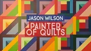 Jason Wilson: Painter of Quilts