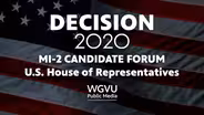 Decision 2020 - U.S. House MI-2 Candidate Forum