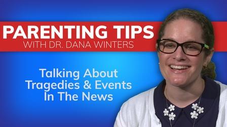 Video thumbnail: NWPB Presents Parenting Tips with Dr. Dana Winters | Tragedies & Events