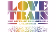 Love Train: The Sound of Philadelphia - Live in Concert