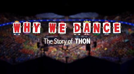 Video thumbnail: Why We Dance: The Story of THON Why We Dance: The Story of THON
