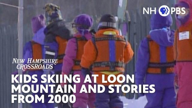 Kids Skiing at Loon Mountain and Stories from 2000
